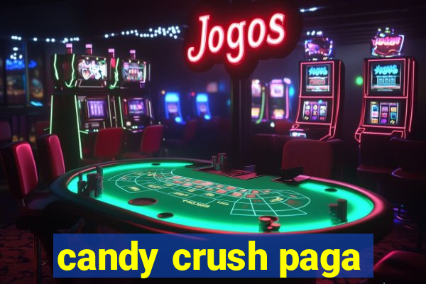 candy crush paga